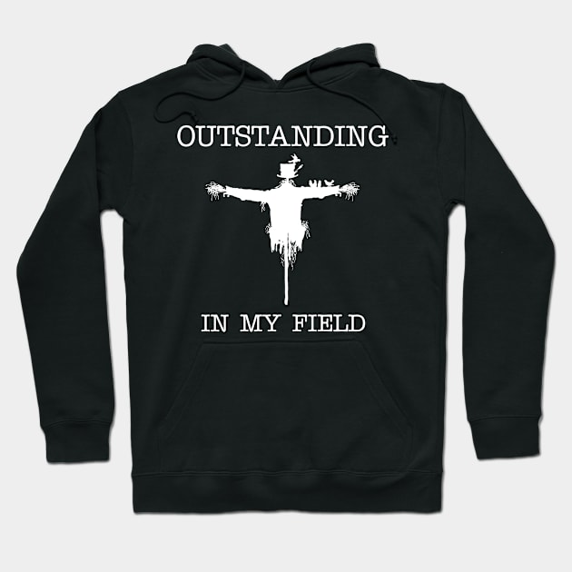 Funny Pun Outstanding in My Field Scarecrow Farming Dad Joke Hoodie by LittleBoxOfLyrics